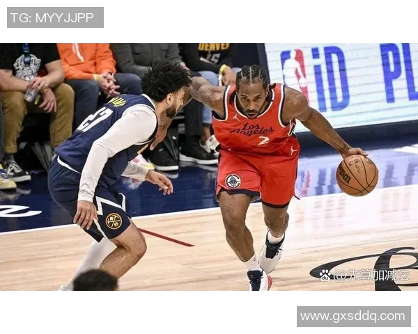 快船vs掘金前瞻：伦纳德同约基奇巨星对决，掘金盼四杀对手